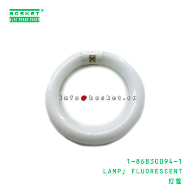 1-86830094-1 Fluorescent Lamp 1868300941 For ISUZU CXH50
