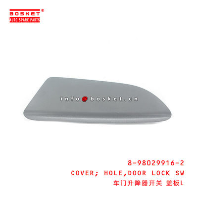 8-98029916-2 Door Lock Switch Hole Cover 8980299162 Suitable for ISUZU 700P
