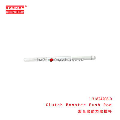 1-31824208-0 Clutch Booster Push Rod suitable for ISUZU CXZ51 6WF1 1318242080