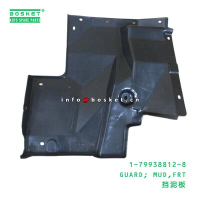 1-79938812-8 GUARD; MUD,FRT suitable for ISUZU FVZ34 6HK1 1799388128