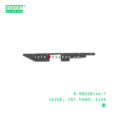 8-98028144-1 FRT PANEL SIDE Cover for ISUZU 8980281441 Front Panel Side Cover 1PCS Pack