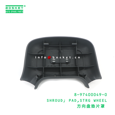 8-97400049-0 SHROUD; PAD,STRG WHEEL suitable for ISUZU 8974000490