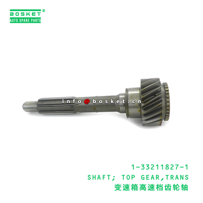 1-33211827-1 SHAFT; TOP GEAR,TRANS suitable for ISUZU FRR35 6HL1 1332118271