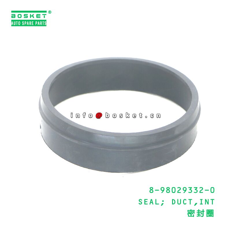 8-98029332-0 SEAL; DUCT,INT suitable for ISUZU 8980293320
