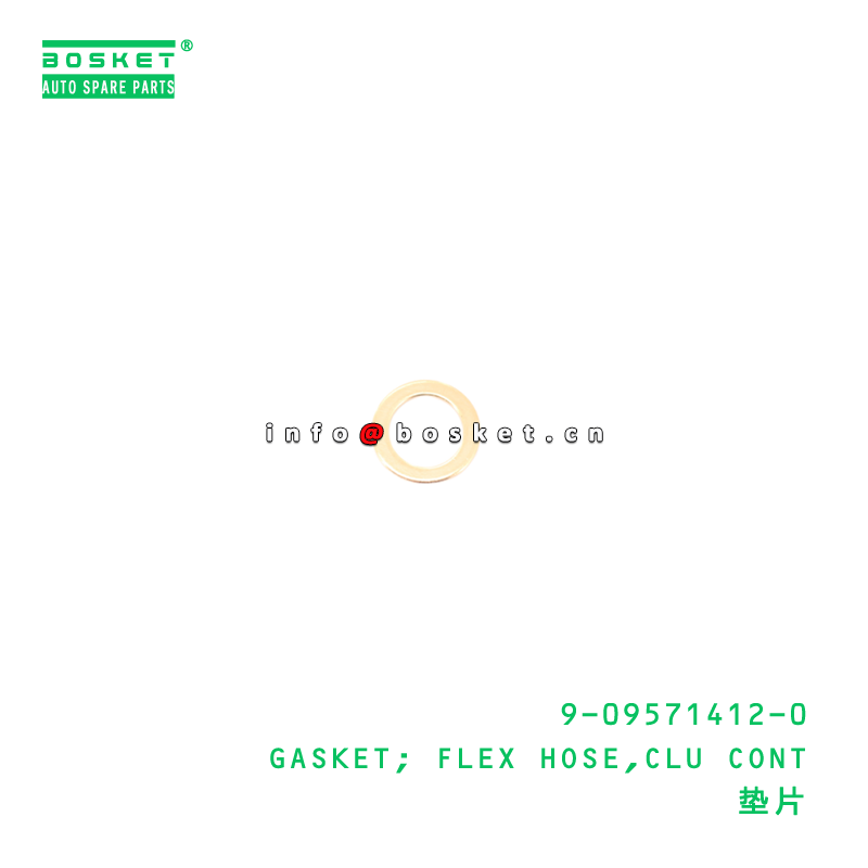 9-09571412-0 GASKET; FLEX HOSE,CLU CONT suitable for ISUZU VC46 4HK1 6UZ1 9095714120